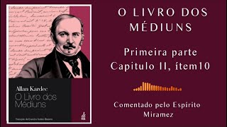 O Livro dos Médiuns  Primeira Parte  Capítulo II  Item10 [upl. by Suiramed]