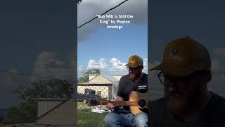 A cover of “Bob Wills is Still the King” by Waylon Jennings the full songvideo is on my channel [upl. by Thaxter]