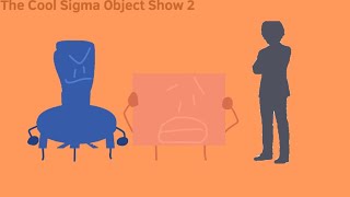 The Cool Sigma Object Show Episode 2  lose to moose [upl. by Aneeb]