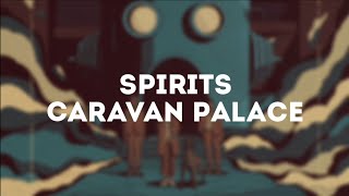 Caravan Palace  Spirits Lyrics [upl. by Brandice]