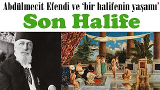 SON HALİFE ABDÜLMECİD EFENDİ [upl. by Miarzim]