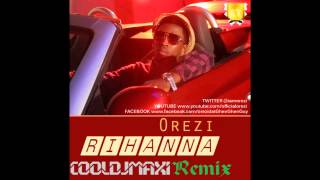 Orezi  Rihanna Remix CoolDjMaxi Mix [upl. by Nrubloc305]