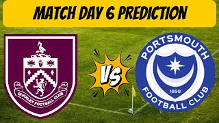 Burnley FC v Portsmouth FC  Match Day 6 Prediction [upl. by Tierza]