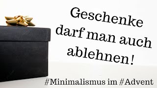 Geschenke darf man auch ablehnen Minimalismus im Advent [upl. by Ellennod]