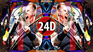 Metallica  Master Of Puppets 24D AUDIO🎧 Use Headphones [upl. by Engle]