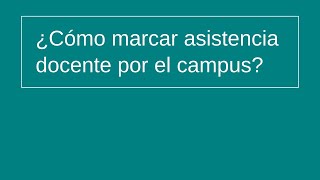 Cómo marcar asistencia docente desde el campus virtual [upl. by Malony]