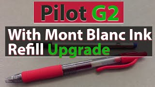 Pilot G2 with Mont Blanc Ink Refill Upgrade [upl. by Eylsel406]