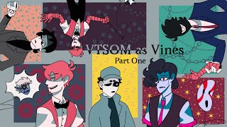 VTSoM as Vines Part One [upl. by Yeslehc]