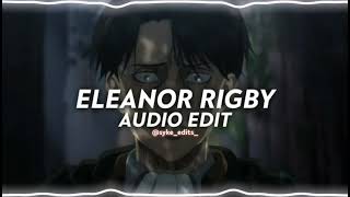 Eleanor Rigby look at the lonely people  Cody Fry  edit audio [upl. by Thilda]