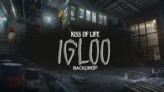 KISS OF LIFE  IGLOO Video Background [upl. by Hinch]