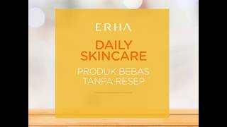 Daily Skincare Erha Produk Bebas Tanpa Resep Erha [upl. by Assert242]