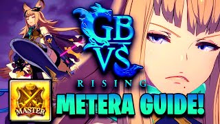 How to Play METERA  Strategy Combos amp Advanced Tips  Granblue Fantasy Versus Rising Tutorial [upl. by Knorring]