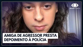 Caso Victor Meyniel amiga de agressor presta depoimento à polícia  Bora Brasil [upl. by Treboh]