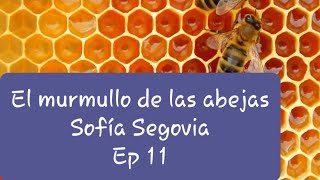 Audiolibro  El murmullo de las abejas  Sofía Segovia  Ep 11 [upl. by Calica]