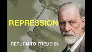 REPRESSION Return to Freud 26 [upl. by Seidnac]