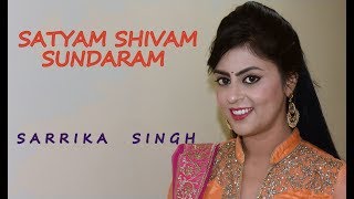 Satyam Shivam Sundaram  Sarrika Singh Live [upl. by Bibeau]