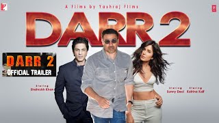 Darr2 Official Trailer  Shah Rukh Khan  Sunny deol  Darr2  Darr movie  Juhi Chawla  Katrina [upl. by Rafaello422]