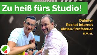 Daimler Rocket Internet AktienStrafsteuer uvm  echtgeldtv on Tour quotOpen Airquot Juni 26062019 [upl. by Grider]