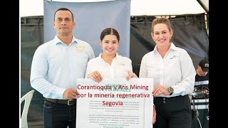 Corantioquia y Aris Mining ponen en marcha la minería regenerativa en Segovia [upl. by Kester347]