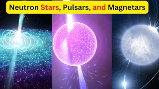 Neutron Stars Pulsars and Magnetars [upl. by Cunningham916]