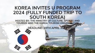 Korea Invites U Program 2024 Fully Funded Trip to South Korea Complete Application Process [upl. by Yvad363]