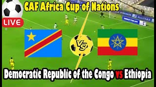 Live Football Democratic Republic of the Congo vs Ethiopia ll Live CAF Africa Cup of Nations [upl. by Kone]