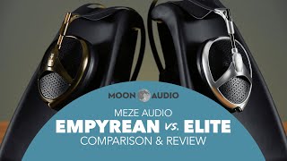 Meze Empyrean VS Elite Comparison amp Review  Moon Audio [upl. by Reece]