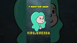 VIRGJERESHA  Horoskopi ditor 7 nentor 2024 [upl. by Engvall]