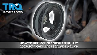 How to Replace Crankshaft Pulley 20072014 Cadillac Escalade 62L V8 [upl. by Gilson]