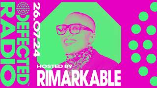 Defected Radio Show Hosted by Rimarkable 2672024 [upl. by Ecinahc974]