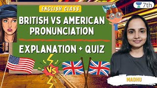 British Vs American Pronunciation  Explanation  Quiz  English  Unacademy 7th  Madhu [upl. by Akkim803]