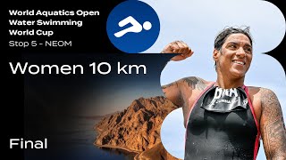 Women 10km  Final  Open Water Swimming World Cup 2024  NEOM [upl. by Layne]