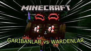 MİNECRAFT GARİBANLAR vs WARDENLAR [upl. by Hopfinger]