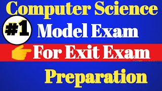 Computer Science Model Exam for Exit Exam  CS Model Exam Part  1 [upl. by Dean30]