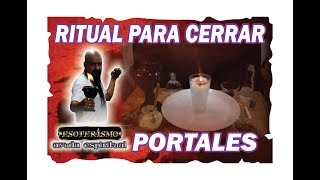 RITUAL PARA CERRAR PORTALES  ESOTERISMO AYUDA ESPIRITUAL [upl. by Fraze]