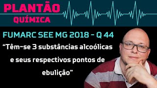 FUMARC 2018  quotTêmse 3 substâncias alcoólicas e seus respectivos pontos de ebuliçãoquot [upl. by Felic]