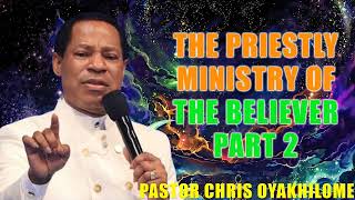 The Priestly Ministry Of The Believer  Part 2  Pastor Chris Oyakhilome PhD [upl. by Landa]