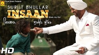 Surjit Bhullar  Insaan  Goyal Music  Official Song [upl. by Marabelle274]