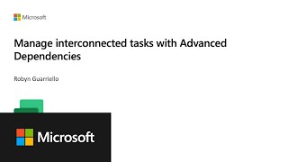 Manage interconnected tasks with Advanced Dependencies [upl. by Dry]