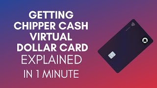 How To Get Chipper Cash Virtual Dollar Card 2024 [upl. by Joleen]