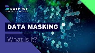 Data masking what is it and how is it done  DATPROF [upl. by Airamasor258]