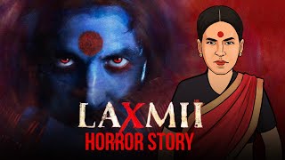 Laxmii Movie Horror Story  लक्ष्मी  एक अद्भुत कहानी  Akshay Kumar  KM E96 🔥🔥🔥 [upl. by Nedloh]