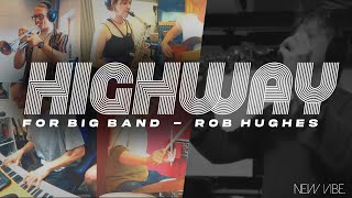 Highway  Big Band Samba Jazz  Rob Hughes  New Vibe® Publishing amp Records [upl. by Corbie]