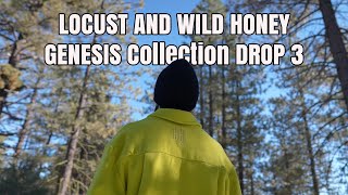 Locust and Wild Honey Genesis Collection Drop 3 [upl. by Nnaassilem146]