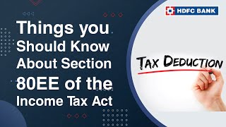 Things you Should Know About Section 80EE of the Income Tax Act  HDFC Bank [upl. by Ahsenyt]