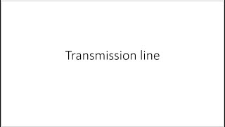 Transmission line [upl. by Eimak]