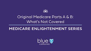 Original Medicare Parts A amp B What’s Not Covered Medicare Enlightenment Series [upl. by Lawan139]