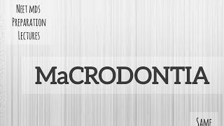 MACRODONTIA  Oral pathology  NEET MDS [upl. by Mariejeanne]