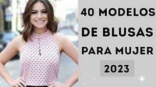 40 MODELOS DE BLUSAS PARA MUJER 2023 BLUSAS EN TENDENCIA  BLUSAS MODERNAS ELEGANTES  BLUSEN [upl. by Anderea290]