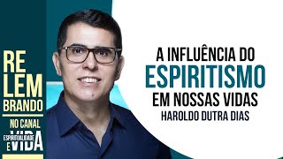 INFLUÊNCIA DO ESPIRITISMO EM NOSSAS VIDAS [upl. by Snahc955]